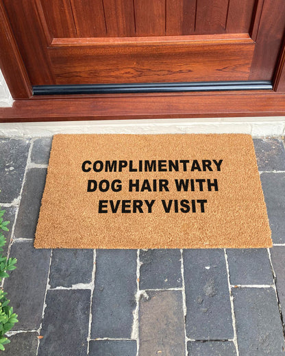 Complimentary Dog Hair With Every Visit Doormat | Funny Dog Doormat