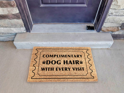 Complimentary Dog Hair With Every Visit Doormat | Funny Dog Doormat