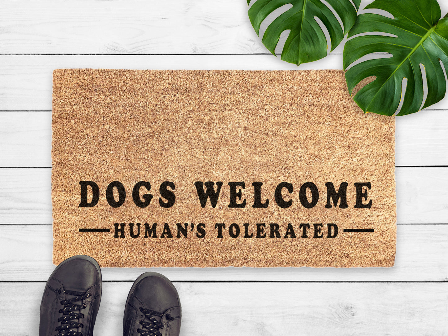Dogs Welcome, Human's Tolerated Doormat