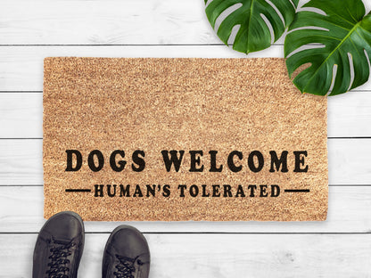 Dogs Welcome, Human's Tolerated Doormat