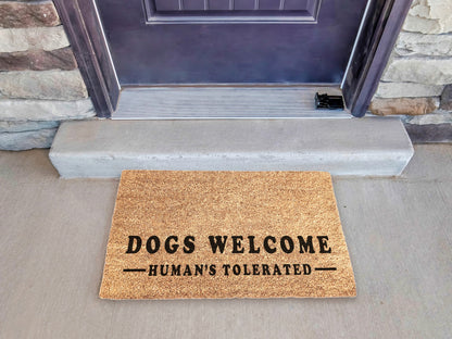 Dogs Welcome, Human's Tolerated Doormat
