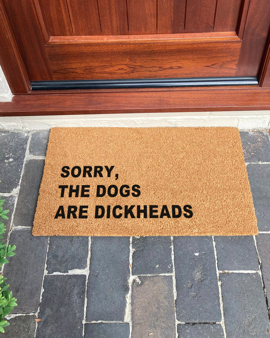 Sorry, The Dogs are Dickheads Doormat, Gift for Dog Lover, Dog Doormat, Funny Doormat, Welcome Mat, Sarcastic Doormat, New Home Gift, Dog Gift, Housewarming Gift, dog mom, pet gift, Front Door mat, Entrance Mat, Porch Mat, Porch Decor, Dog Owner Gift, rude dog doormat, funny welcome mat, dog mom gift, dog dad gift, gift from parents, gift from children, funny entrance rug for rustic home, for contemporary home, custom dog gift, pup gift decor, doghouse decor, dog home decor, easter door mat